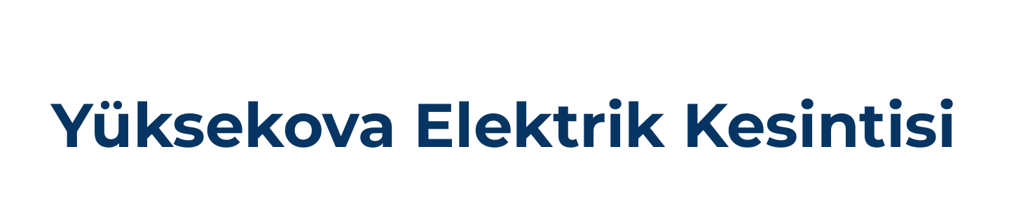 Yüksekova Elektrik Kesintisi Sorgulama Son Dakika, Yüksekova Elektrik Arıza Telefon Numarası